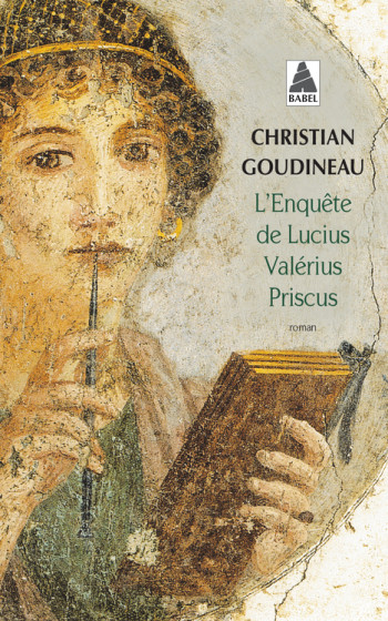 L'Enquête de Lucius Valérius Priscus - Christian Goudineau - ACTES SUD