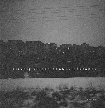 Transsibériades - Klavdij Sluban - ACTES SUD