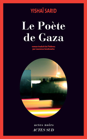 Le Poète de Gaza - Yishaï Sarid - ACTES SUD