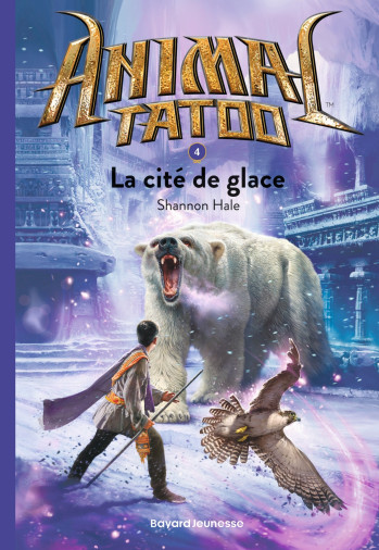 Animal Tatoo poche saison 1, Tome 04 - Shannon Hale - BAYARD JEUNESSE