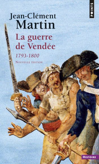 La Guerre de Vendée - Jean-Clément Martin - POINTS