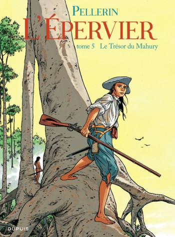 Epervier (L') - Tome 5 - Le Trésor du Mahury (réédition) -  Pellerin - DUPUIS