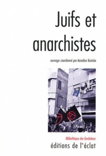 JUIFS ET ANARCHISTES - HISTOIRE D'UNE RENCONTRE -  Collectif - ECLAT