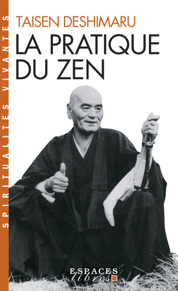 La Pratique du Zen (Espaces Libres - Spiritualités Vivantes) - Taisen Deshimaru - ALBIN MICHEL