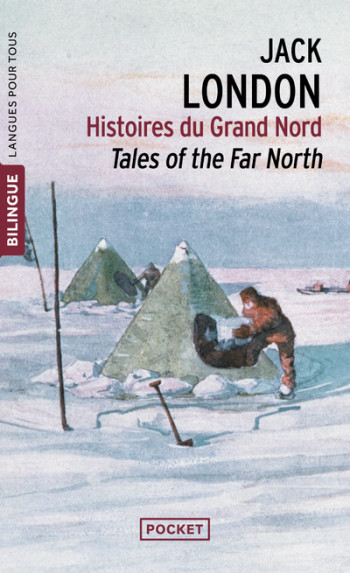 Histoires du Grand Nord - Jack London - LANGUES POUR TO