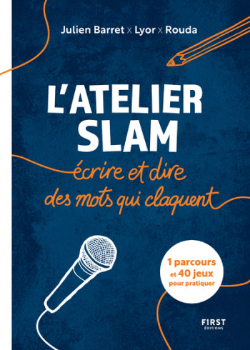 L'Atelier slam : écrire et dire des mots qui claquent - Julien Barret - FIRST