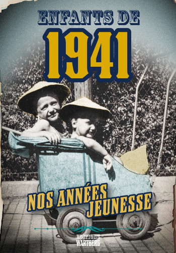 Enfants de 1941 - nos années jeunesse - Hubert Denanot - WARTBERG