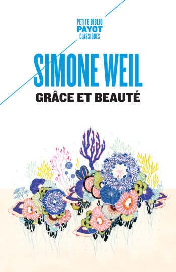 Grâce et beauté - Simone Weil - PAYOT