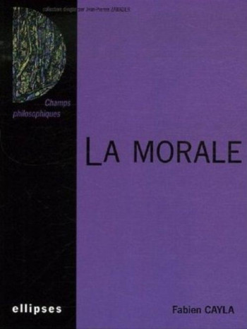 La morale - Fabien Cayla - ELLIPSES