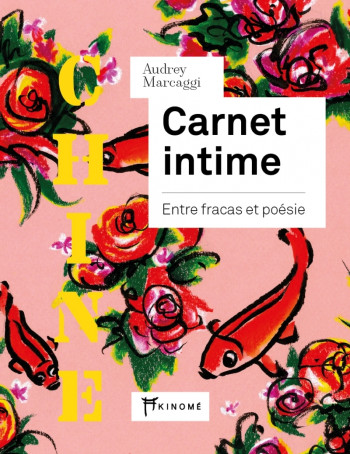 Carnet intime - Entre fracas et poésie - Audrey MARCAGGI - AKINOME