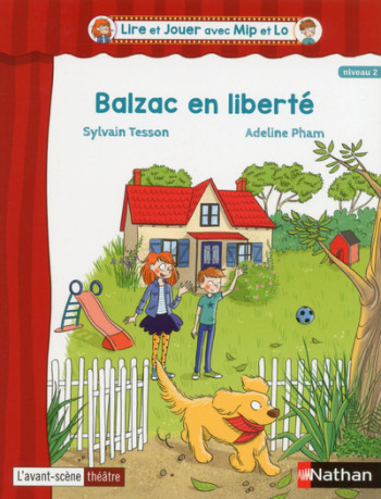 Lire et Jouer avec Mip et Lo - Pièce 2 Cycle 3 - Balzac en liberté - Jean-Paul Alègre - NATHAN