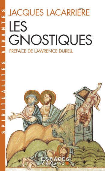 Les Gnostiques (Espaces Libres - Spiritualités Vivantes) - Jacques Lacarrière - ALBIN MICHEL