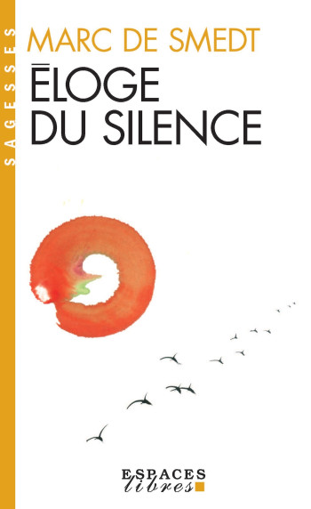 Éloge du silence (Espaces Libres - Sagesses) - Marc de Smedt - ALBIN MICHEL