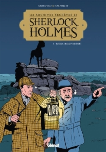 Les Archives secrètes de Sherlock Holmes - Tome 01 NE - Philippe Chanoinat - GLENAT