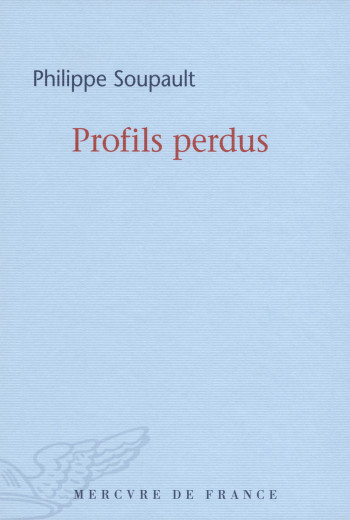 Profils perdus - Philippe SOUPAULT - MERCURE DE FRAN