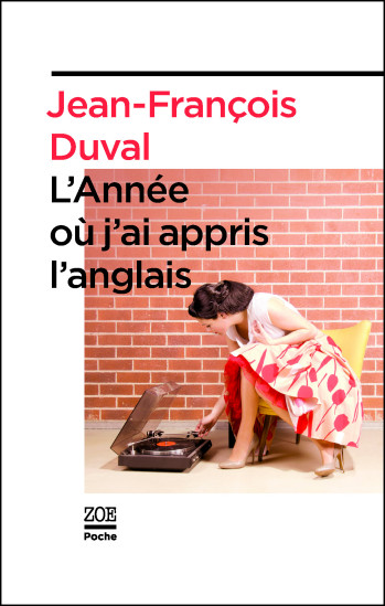 L'ANNEE OU J'AI APPRIS L'ANGLAIS - Jean-François Duval - ZOE