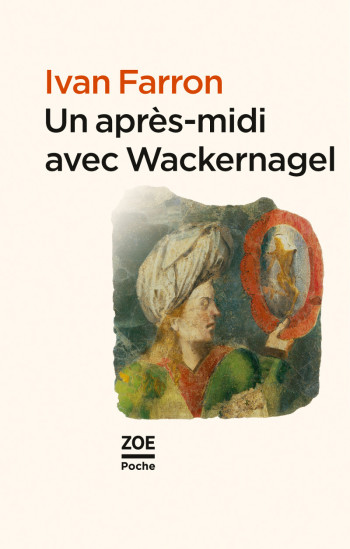 UN APRES-MIDI AVEC WACKERNAGEL - Ivan Farron - ZOE