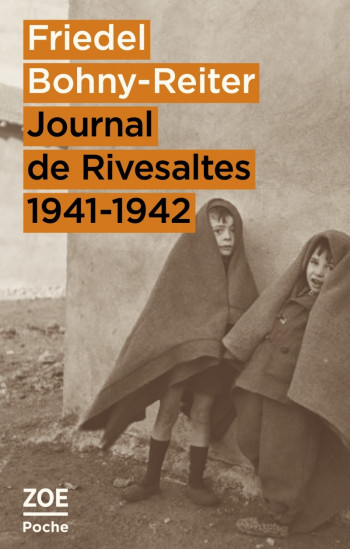 Journal de Rivesaltes 1941-1942 - Friedel BOHNY-REITER - ZOE