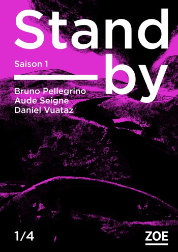 STAND-BY - SAISON 1, EPISODE 1 - Bruno PELLEGRINO - ZOE