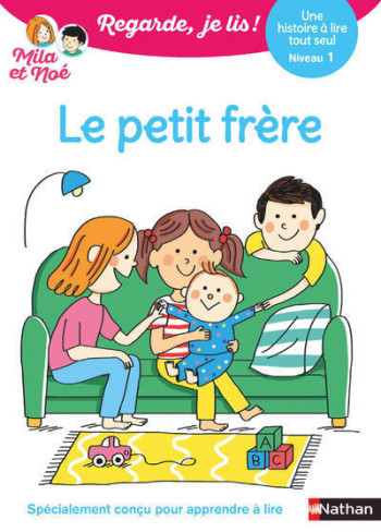 Regarde je lis ! Une histoire à lire tout seul - Le petit frère Niv 1 - Marion Piffaretti - NATHAN Regarde je lis ! Une histoire à lire tout seul - Le petit frère Niv 1 - Marion Piffaretti - NATHAN