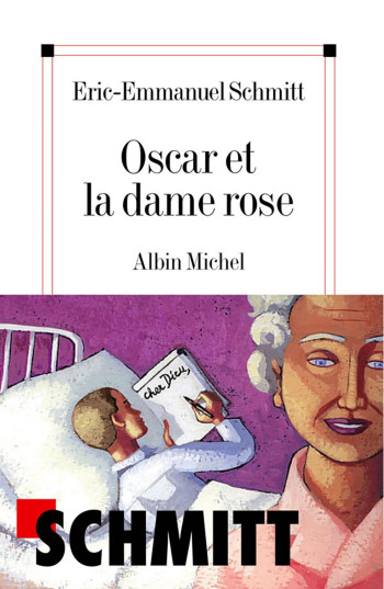 Oscar et la dame rose - Éric-Emmanuel Schmitt - ALBIN MICHEL