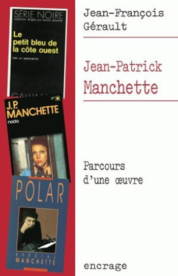 Jean-Patrick Manchette - Jean-François Gérault - BELLES LETTRES