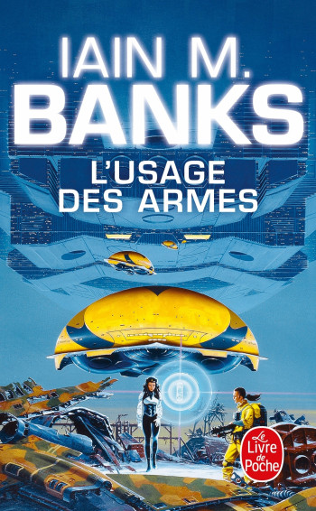 L'Usage des armes (Cycle de la Culture, Tome 2) - Iain M. Banks - LGF