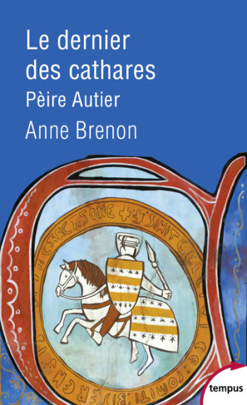 Le dernier des Cathares - Pèire Autier - Anne Brenon - TEMPUS PERRIN