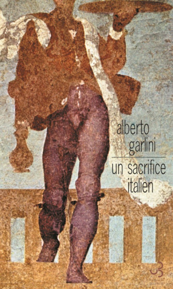 Un sacrifice italien - Alberto Garlini - BOURGOIS