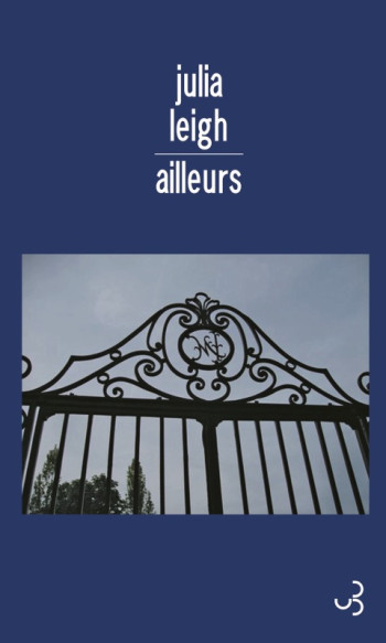 Ailleurs - Julia Leigh - BOURGOIS