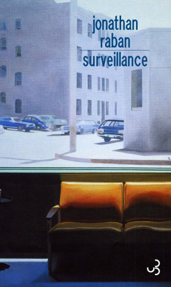 Surveillance - Jonathan Raban - BOURGOIS