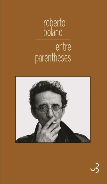 Entre parenthèses : essais articles et discours -  BOLANO ROBERTO - BOURGOIS