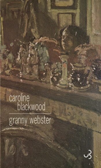 Granny Webster - Caroline Blackwood - BOURGOIS