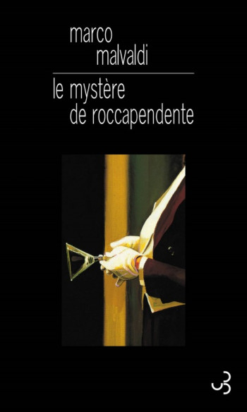 Le mystère de Roccapendente - Marco Malvaldi - BOURGOIS Le mystère de Roccapendente - Marco Malvaldi - BOURGOIS