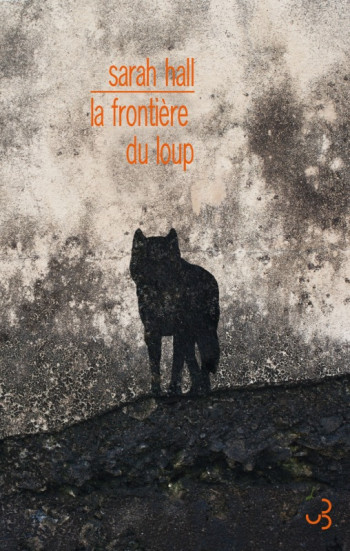 La frontière du loup - Sarah Hall - BOURGOIS