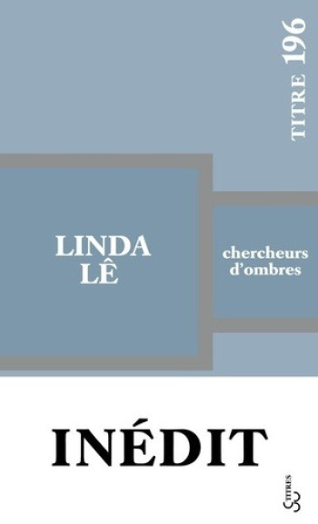 Chercheurs d'ombres - Linda Le - BOURGOIS