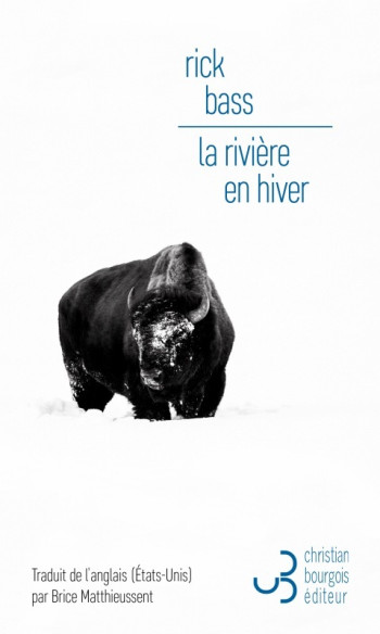 La rivière en hiver - Rick Bass - BOURGOIS La rivière en hiver - Rick Bass - BOURGOIS