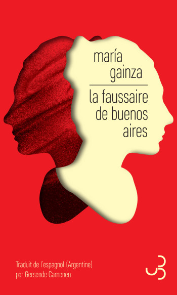 La faussaire de Buenos Aires - María Gainza - BOURGOIS