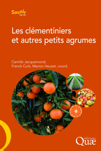 Les clémentiniers  et autres petits agrumes - Marion Heuzet - QUAE