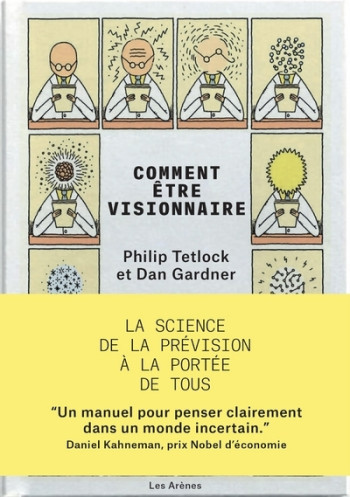 Comment être visionnaire - Philip E. Tetlock - ARENES Comment être visionnaire - Philip E. Tetlock - ARENES