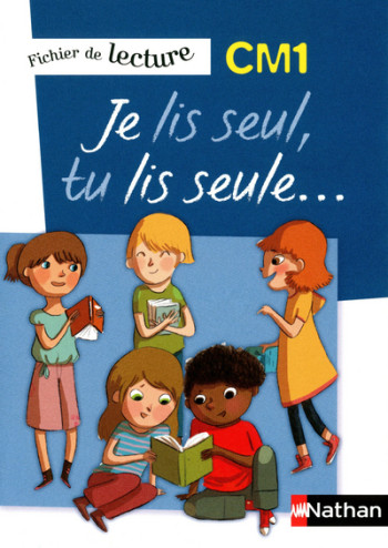 Je lis seul, Tu lis seule - Ficher élève - CM1 - Véronique Calle - NATHAN