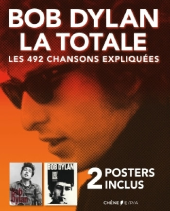 Bob Dylan - La Totale - avec 2 posters inclus - Philippe Margotin - EPA