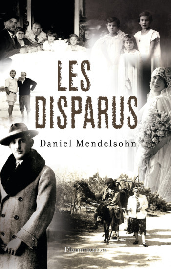 Les Disparus - Daniel Mendelsohn - FLAMMARION