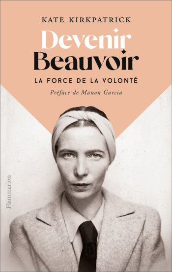 Devenir Beauvoir - Kate Kirkpatrick - FLAMMARION