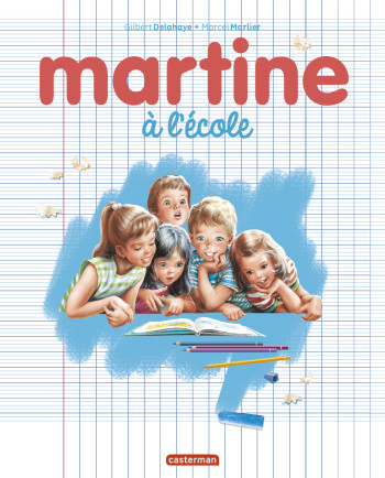 Martine - Martine à l'école - Gilbert Delahaye - CASTERMAN