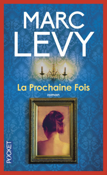 La prochaine fois - Marc Levy - POCKET