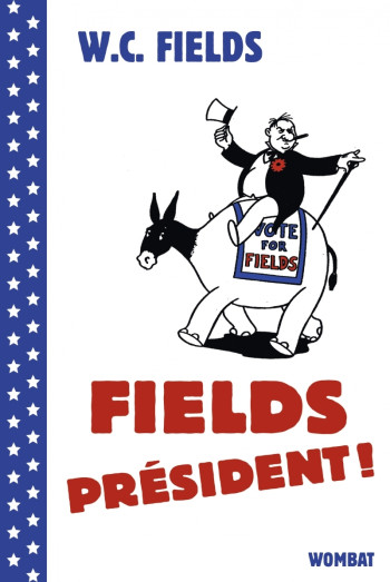 Fields président ! - W. C. FIELDS - WOMBAT