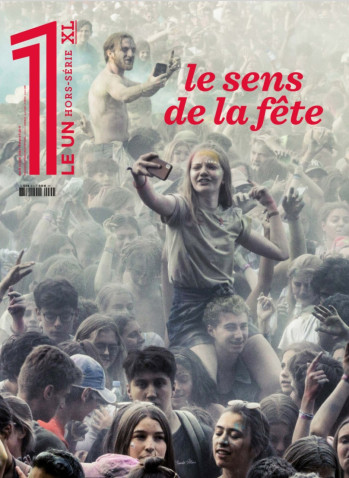 Le 1 Hors-Série XL - Le sens de la fête -  Collectif - LE UN