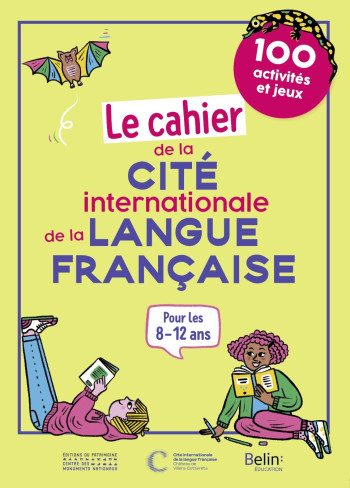 Le Cahier de la Cité internationale de la langue française -  Collectif - BELIN EDUCATION