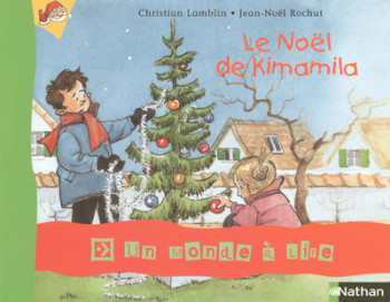 Un monde à lire CP - série bleue - Album 4 - Le Noël de Kimamila - Christian Lamblin - NATHAN